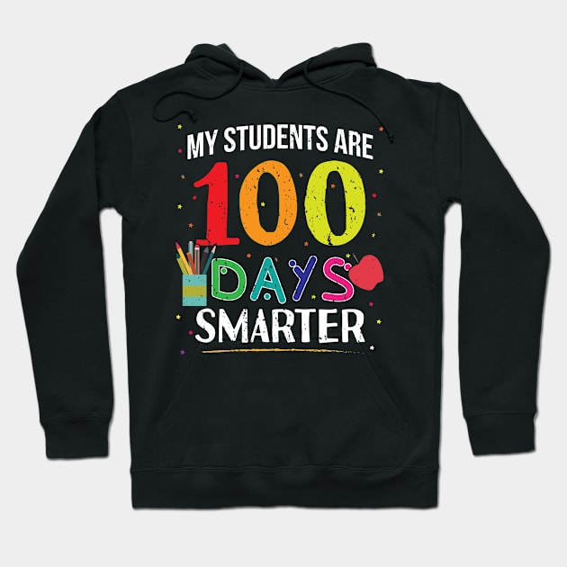 My Students Are 100 Days Smarter Funny Teacher - Gift 100 Days Of School 100 Days Smarter Hoodie by giftideas